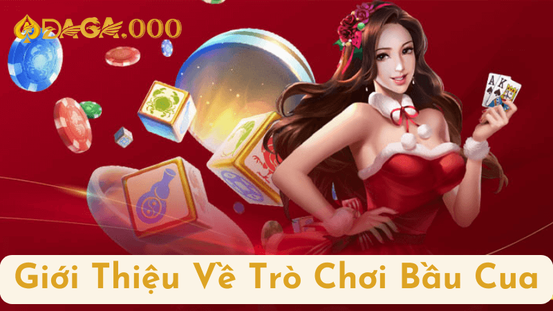 Giới Thiệu Về Trò Chơi Bầu Cua